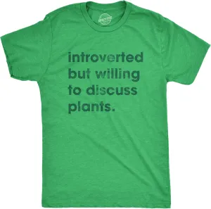 Mens Introverted But Willing to Discuss Plants T Shirt Funny Gardening Tee