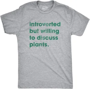 Mens Introverted But Willing to Discuss Plants T Shirt Funny Gardening Tee