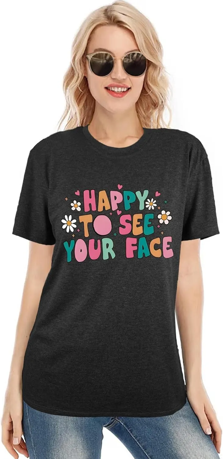 Teacher Shirts for Women Happy to See Your Face Shirt First Day of School Teacher T-Shirt Appreciation Tee Gifts