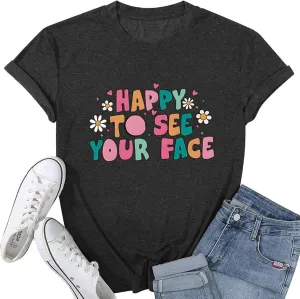 Teacher Shirts for Women Happy to See Your Face Shirt First Day of School Teacher T-Shirt Appreciation Tee Gifts